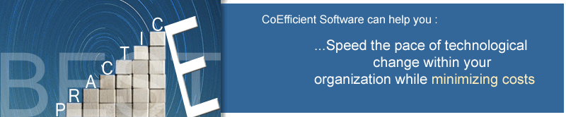 Coefficient Sofware can help you: speed the pace of technological change within your organization while minimizing costs